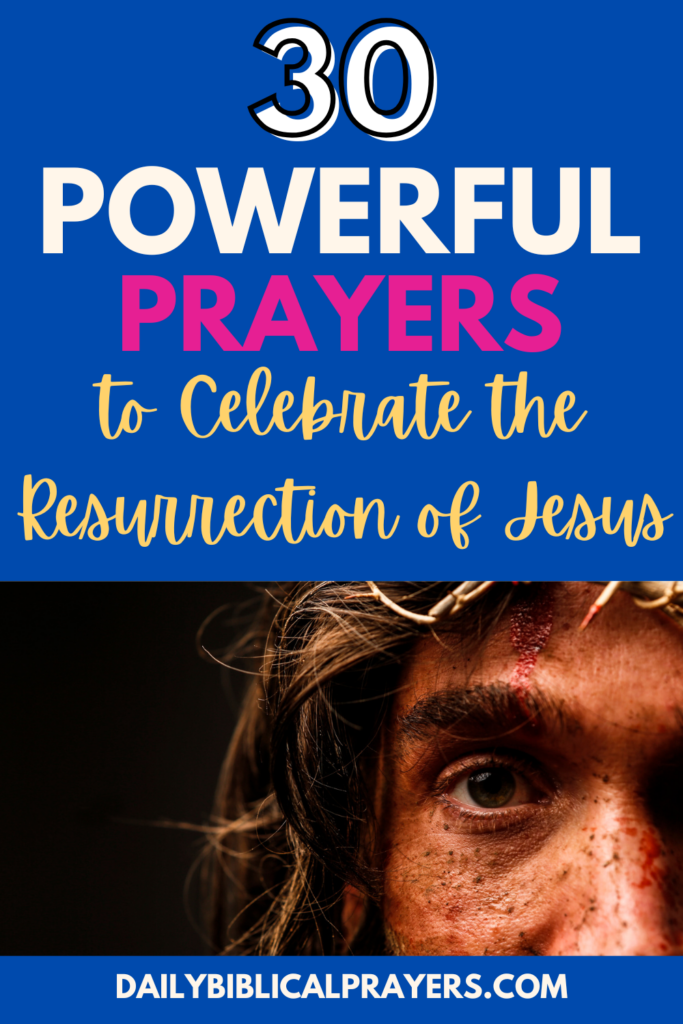 30 Powerful Prayers to Celebrate the Resurrection of Jesus