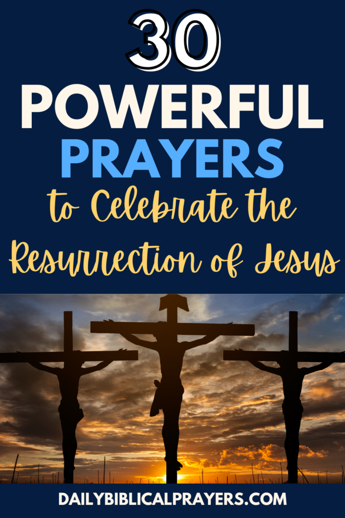 30 Powerful Prayers to Celebrate the Resurrection of Jesus