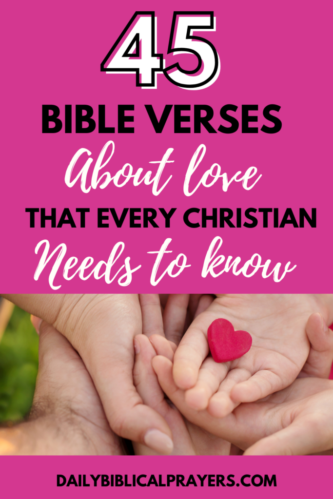 45 Powerful Bible Verses About Love That Every Christian Needs to Know