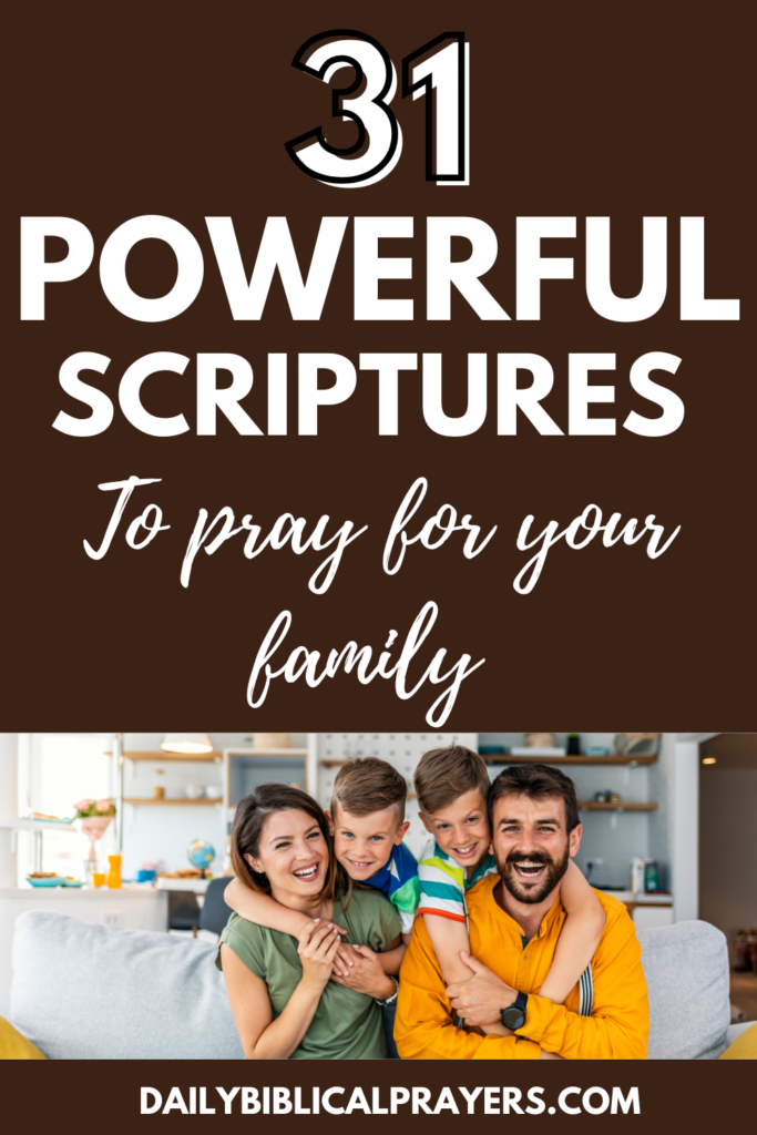 31 Powerful Scriptures to Pray for your family