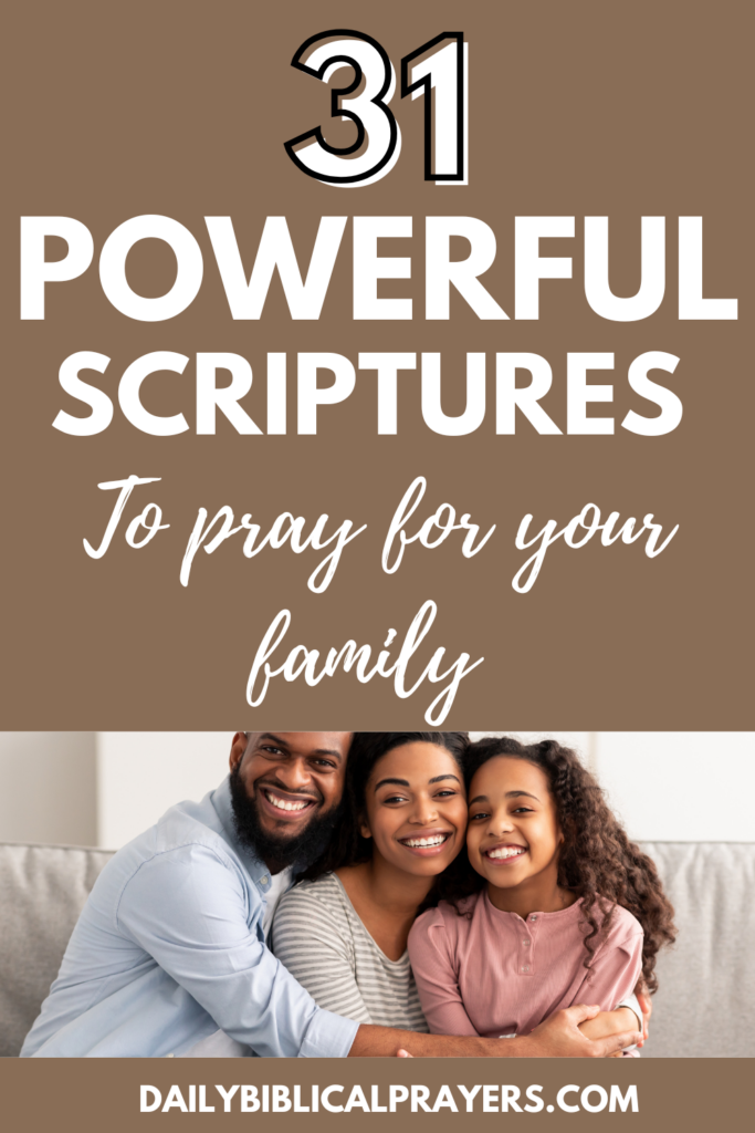 31 Powerful Scriptures to Pray for your family