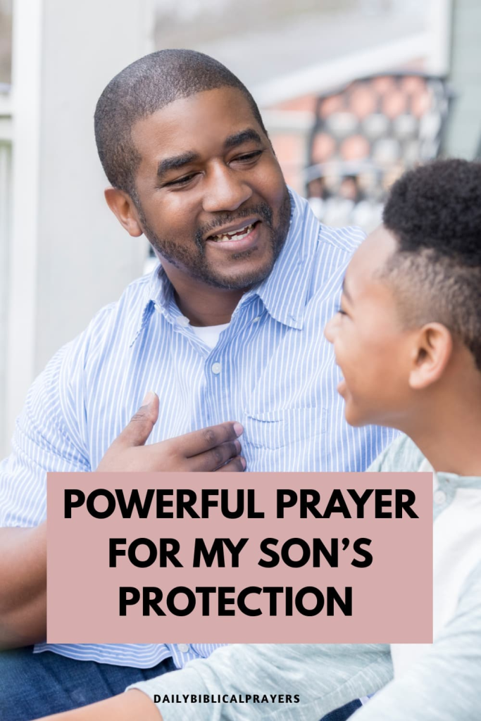20 Powerful Prayers For My Son’s Protection