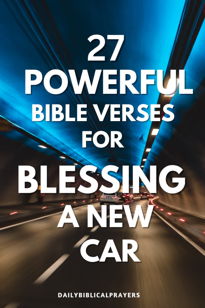 27 Powerful Bible Verses for Blessing a New Car