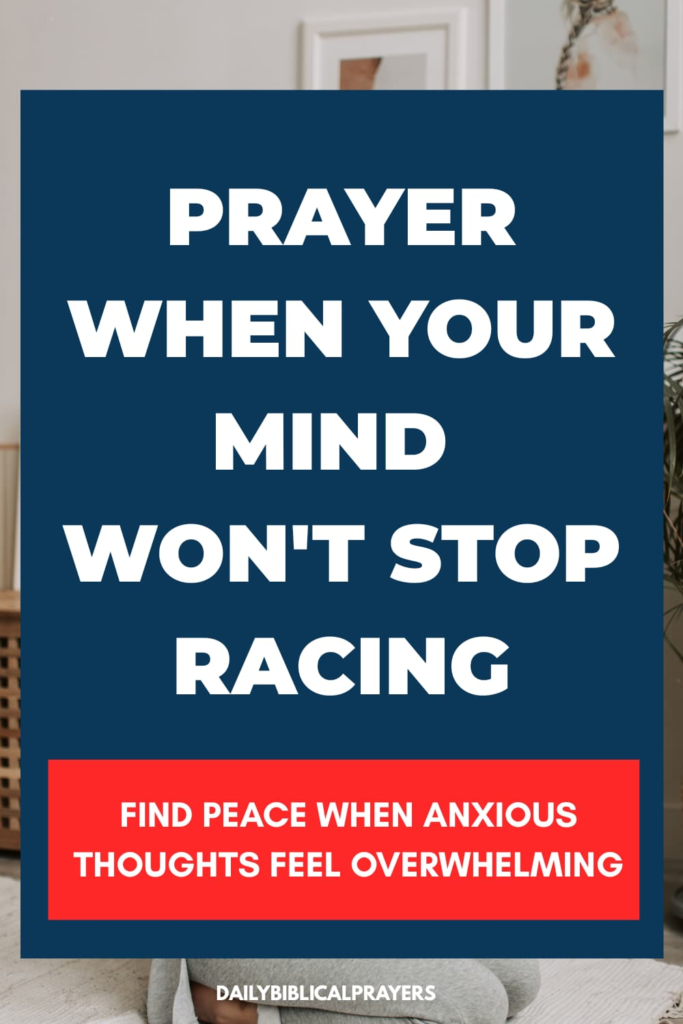 Prayer When Your Mind Won’t Stop Racing (For Peace and Calm)
